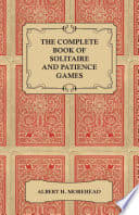 The Complete Book of Solitaire and Patience Games