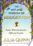 Cover of The Wit and Wisdom of Bridgerton: Lady Whistledown's Official Guide