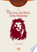 The Chronicles of Narnia Vol I: The Lion, the Witch, and the Wardrobe