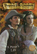 Cover of Pirates of the Caribbean: The Curse of the Black Pearl - A Pirate's Life