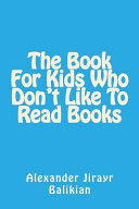 Cover of The Book for Kids Who Don't Like to Read Books