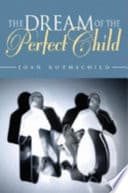 The Dream of the Perfect Child
