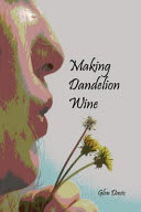 Couverture de Making Dandelion Wine
