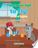 Cover of That Is Too High to Fly!