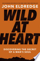 Wild at Heart Revised and Updated