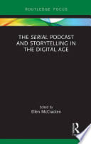 The Serial Podcast and Storytelling in the Digital Age