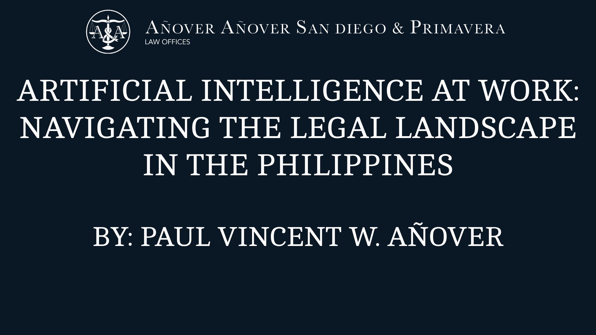 ARTIFICIAL INTELLIGENCE AT WORK: NAVIGATING THE LEGAL LANDSCAPE IN THE PHILIPPINES