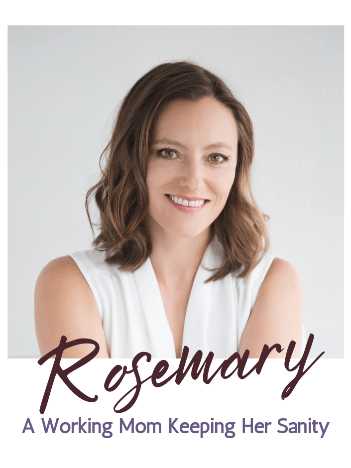 Rosemary - A Working Mom Keeping Her Sanity