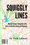 Squiggly Lines is a full-color book about map and compass navigation with a focus on adventure racing and rogaining.