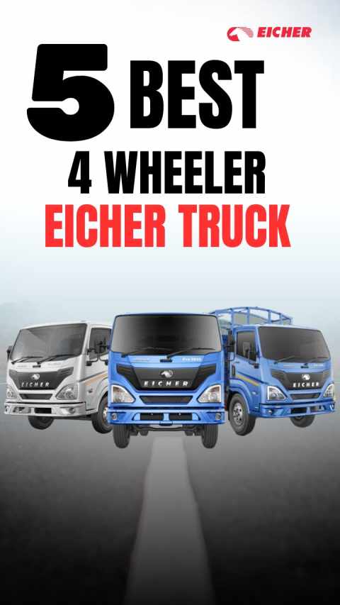 Best 5 Four Wheeler Eicher Trucks in India