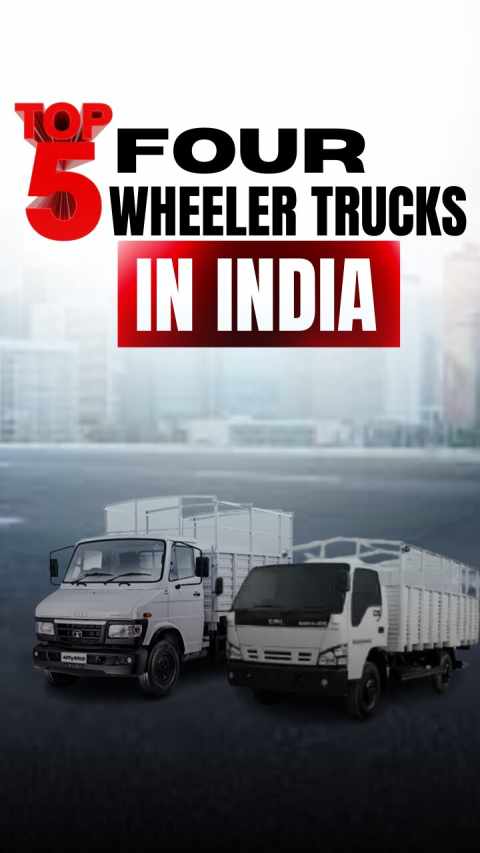 Top 5 Four Wheeler Trucks In India