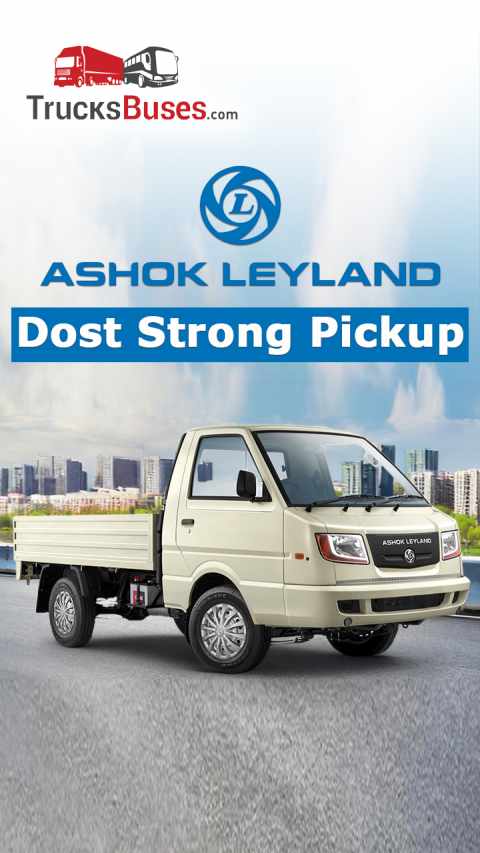 Ashok Leyland Dost Strong Pickup - Features and Pricing