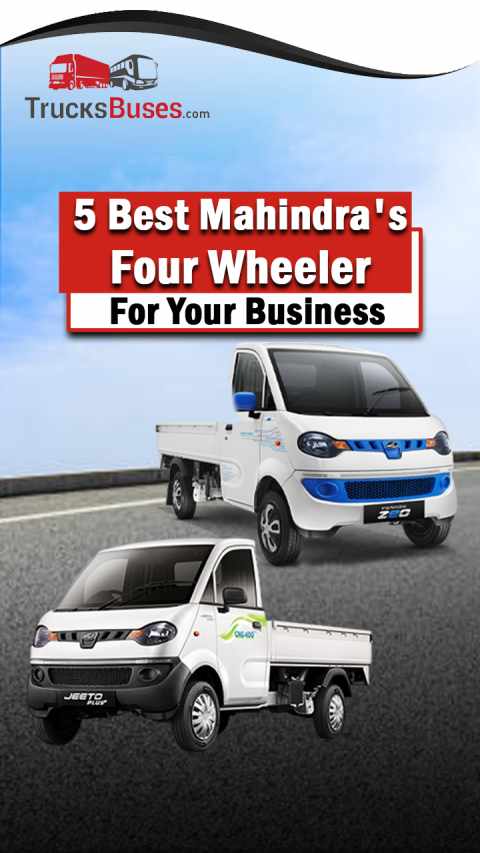 Get Best 5 Mahindra's 4-Wheeler For Your Business