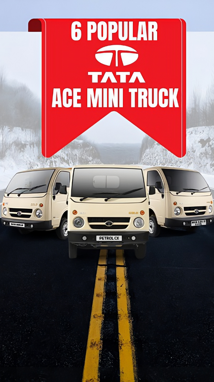 Top 6 popular variant of Tata Ace Mini truck with new Feature