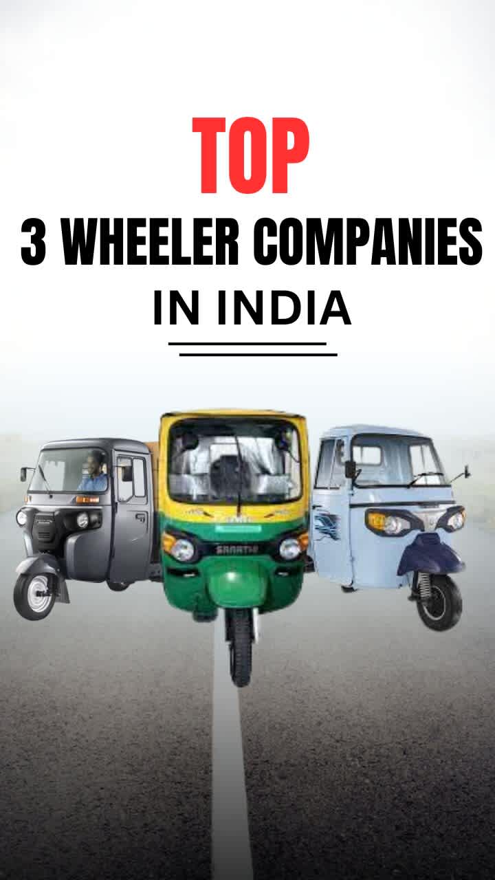 Top 3 Wheeler Companies in India- Overview