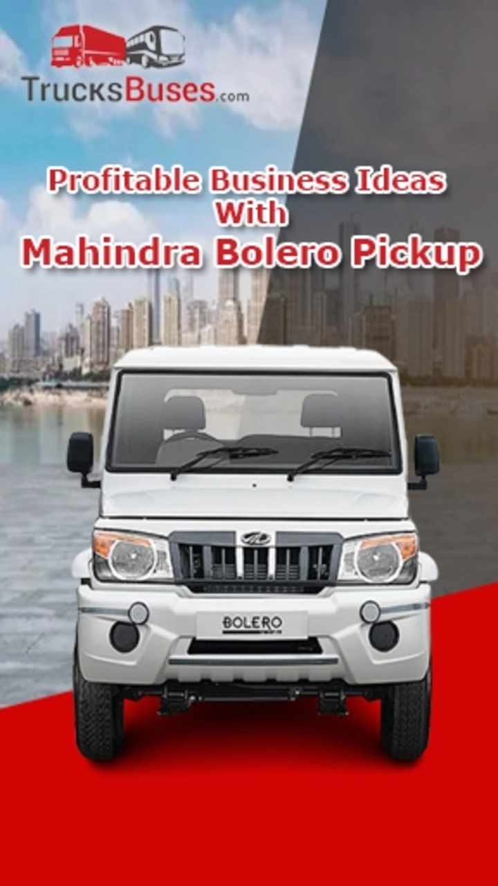 Ideas of profitable business opportunities using Mahindra Bolero Pickup
