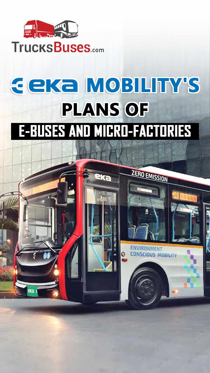 Eka Mobility's Full Range of E-buses and Micro-Factories Plans 