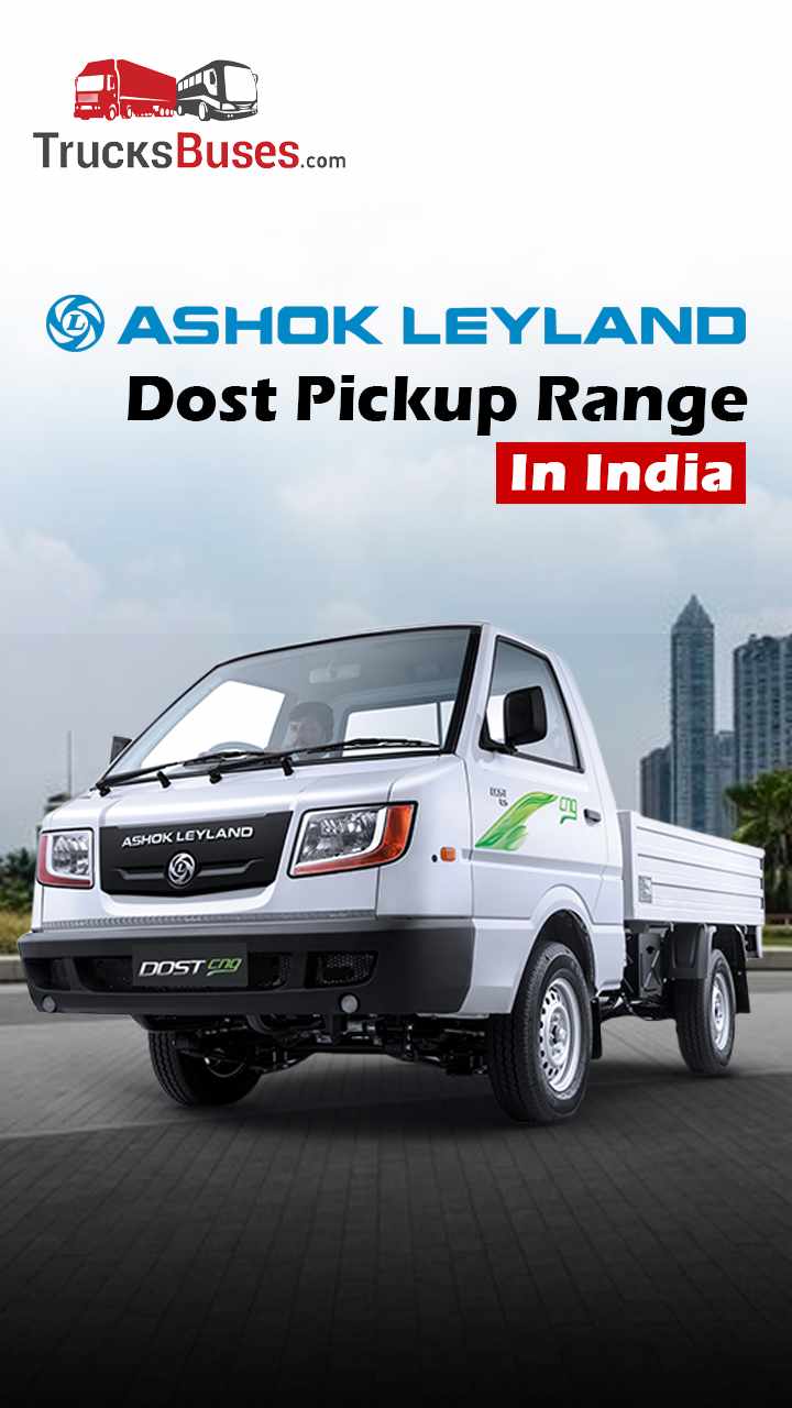 Explore the Range of Ashok Leyland Dost Pickups - Overview