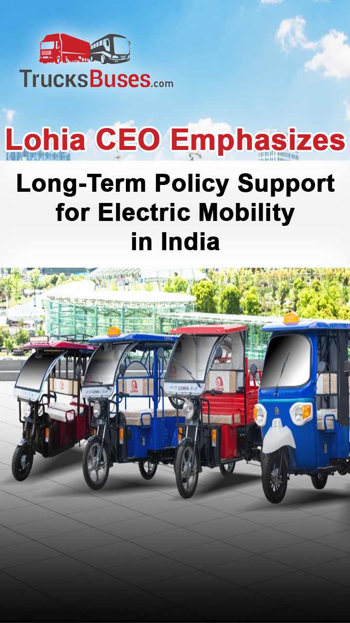 Lohia CEO Emphasizes Long-Term Policy Support for Electric Mobility in India