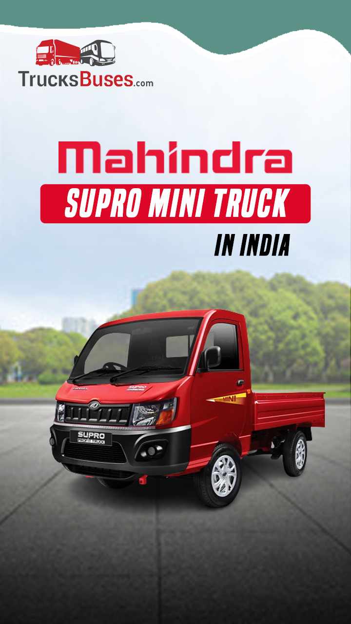 Popular Mahindra Supro Mini Trucks in India - Payload Capacity and Price