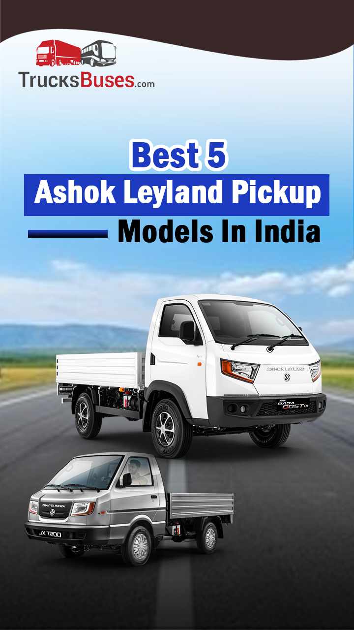 Best 5 Ashok Leyland Pickup Models in India - Payload Capacity