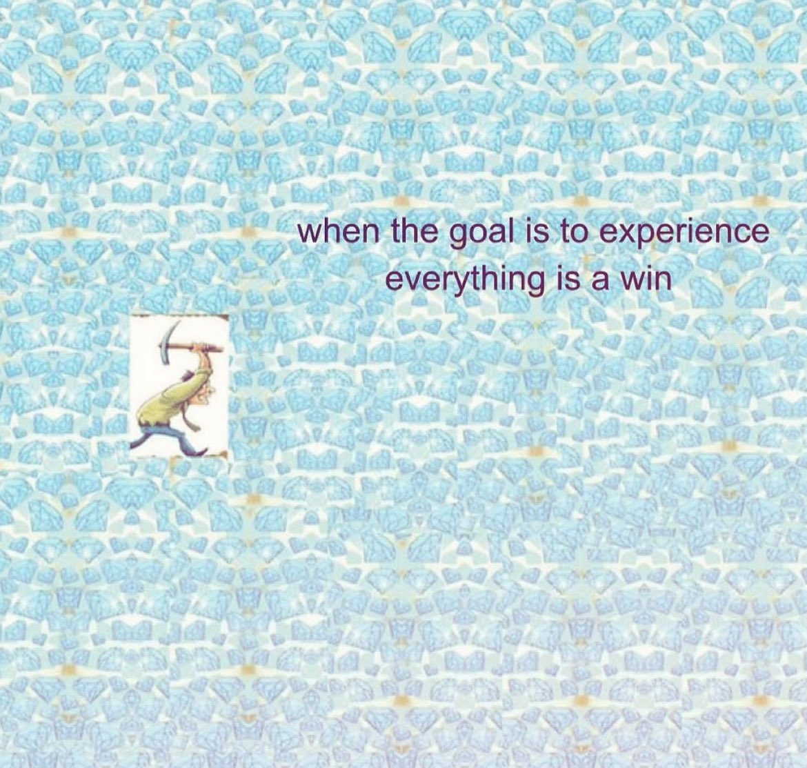 Every experience is a win