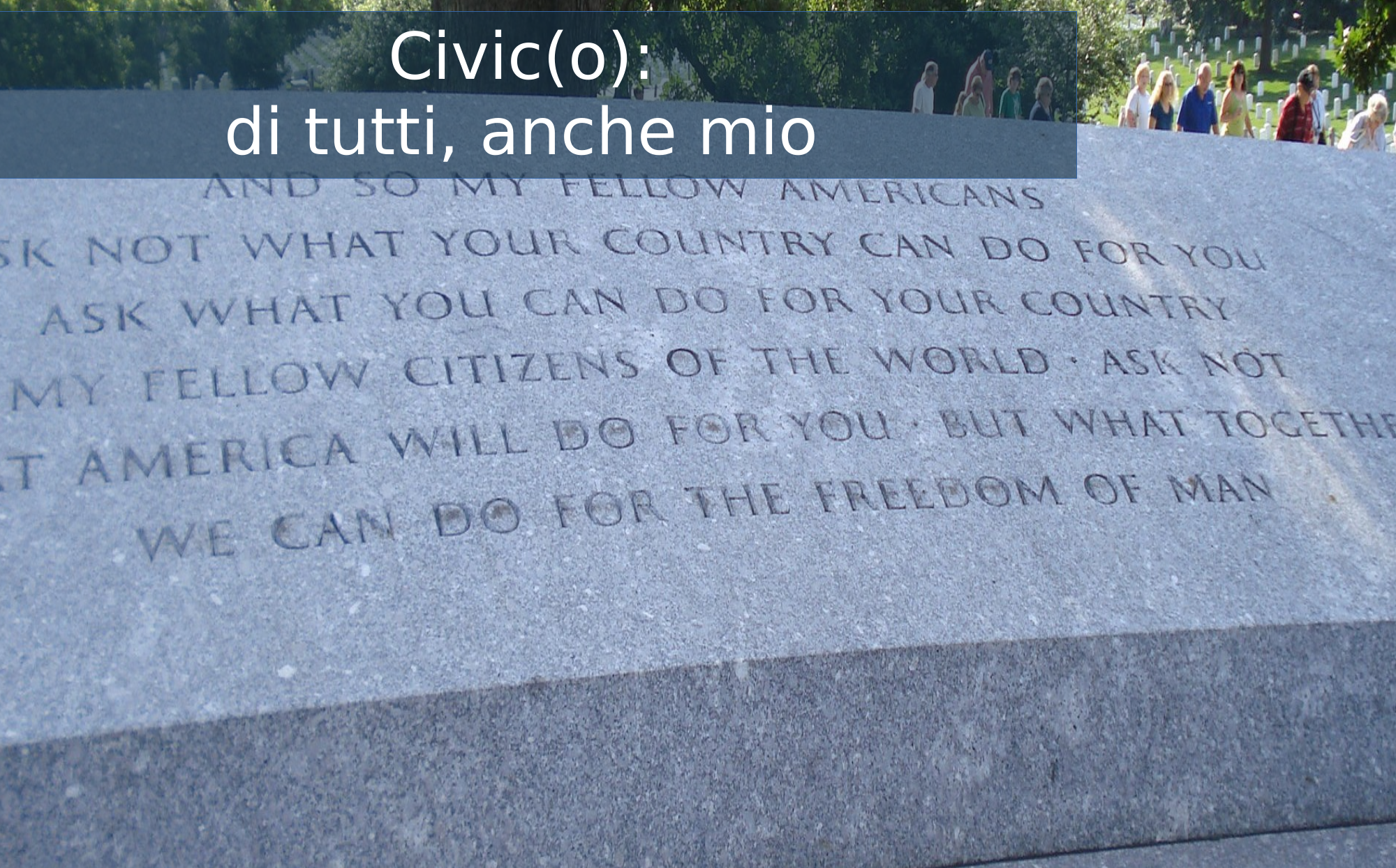 Civico significa che è anche mio. La lapide di Kennedy