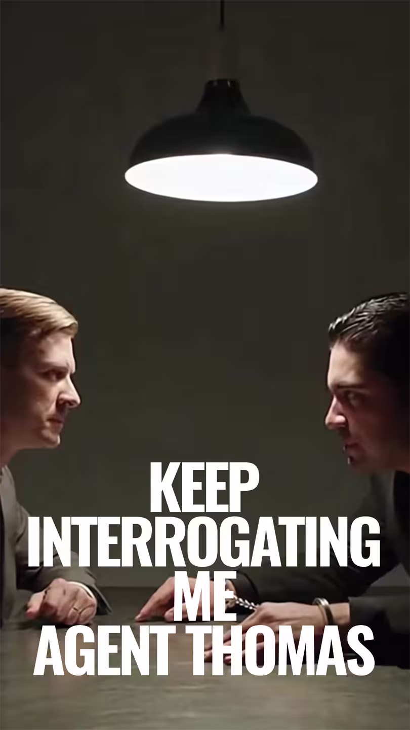 Keep Interrogating Me, Agent Thomas