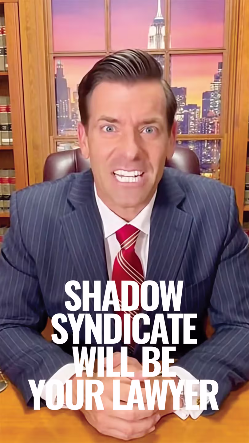 Shadow Syndicate Will Be Your Lawyer