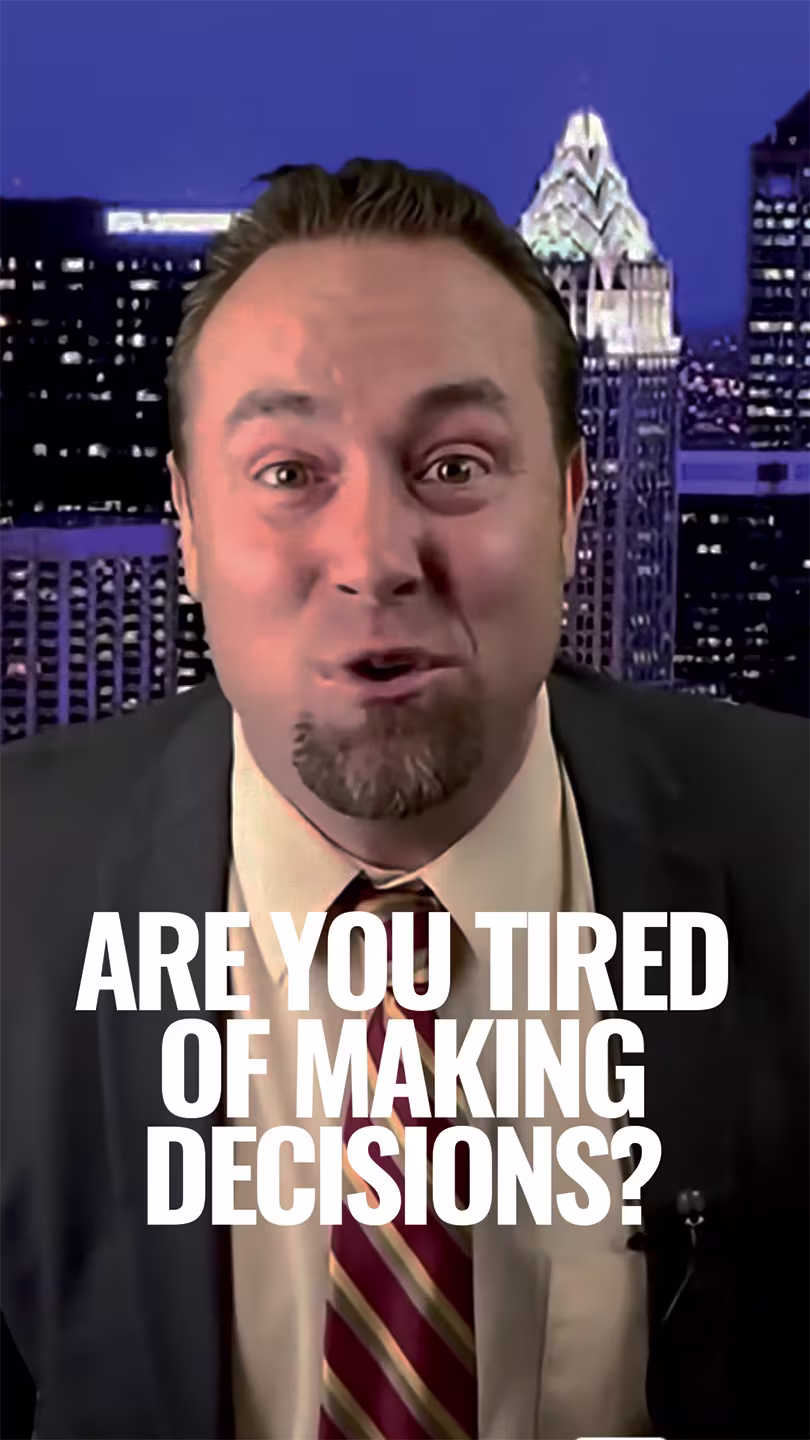 Are You Tired of Making Decisions?