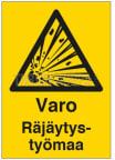 Merkintäkilpi alumiinia Suomen Turvakauppa varo räjäytystyömaa 350x500 mm 