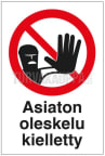 Merkintäkilpi muovia Suomen Turvakauppa asiaton oleskelu kielletty 200x300 mm 