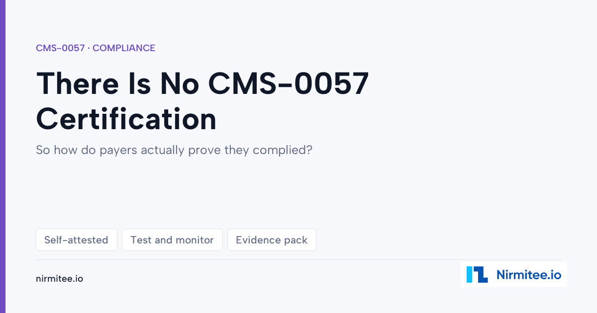 CMS-0057 compliance without a certification program - how payers prove it