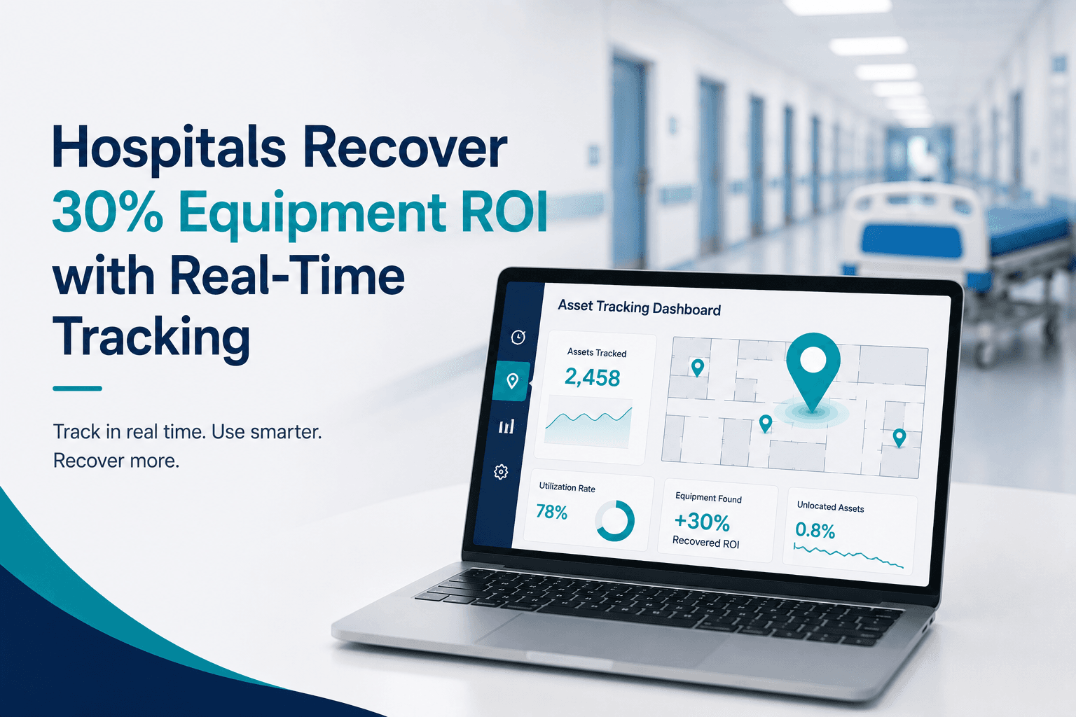 How Hospitals Recover Equipment ROI With Real-Time Asset Tracking