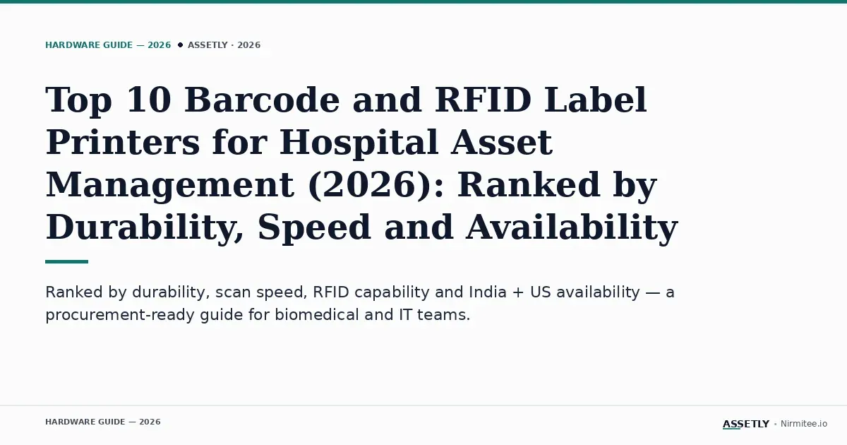Top 10 barcode and RFID label printers for hospital asset management — 2026 ranked guide