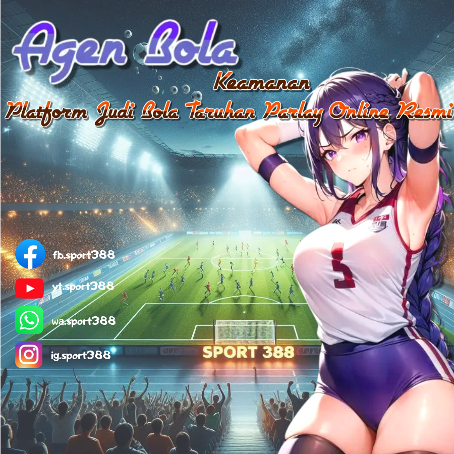 Agen Bola : Keamanan Platform Judi Bola Taruhan Parlay Online Resmi