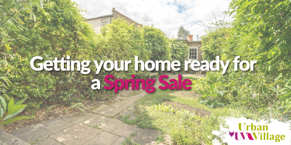 The Urban Village guide to getting your home ready for a Spring Sale