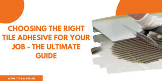 The Ultimate Guide to Choosing the Right Tile Adhesive