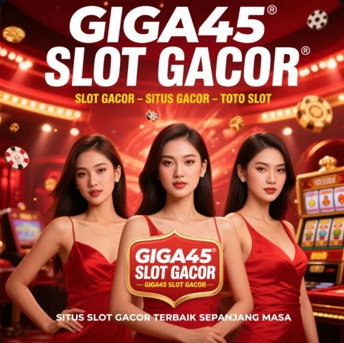 GIGA45 : LINK SARANG SLOT GACOR SUPER GIGA 45 PALING WORTH IT 2026 image 1