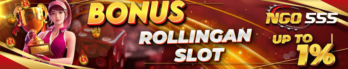Bonus Rollingan Slot UP TO 1%