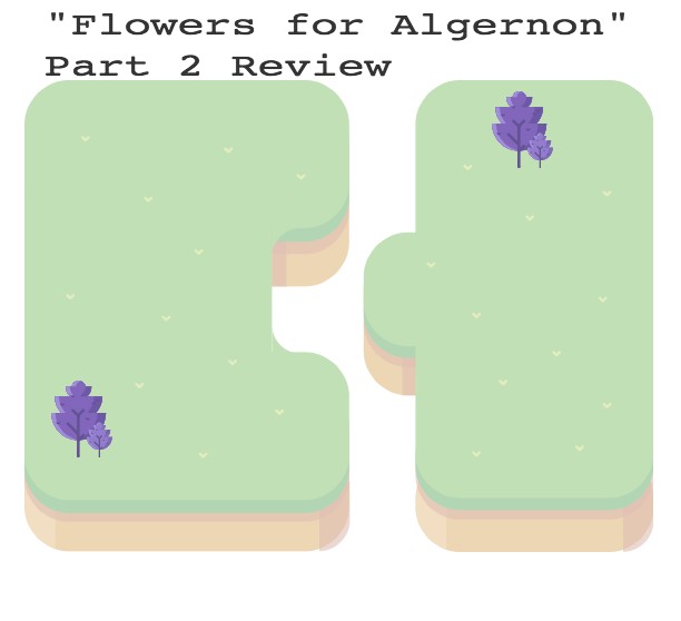 "Flowers for Algernon" Part 2