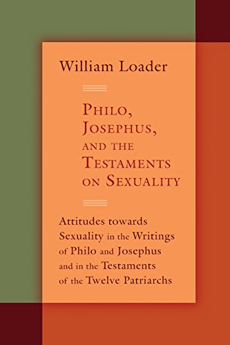 Philo Josephus And The Testaments On Sexuality Attitudes Towards