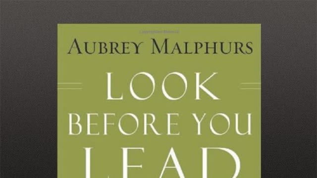 Cover of book authored by Dr. Malphurs, Look Before You Lead