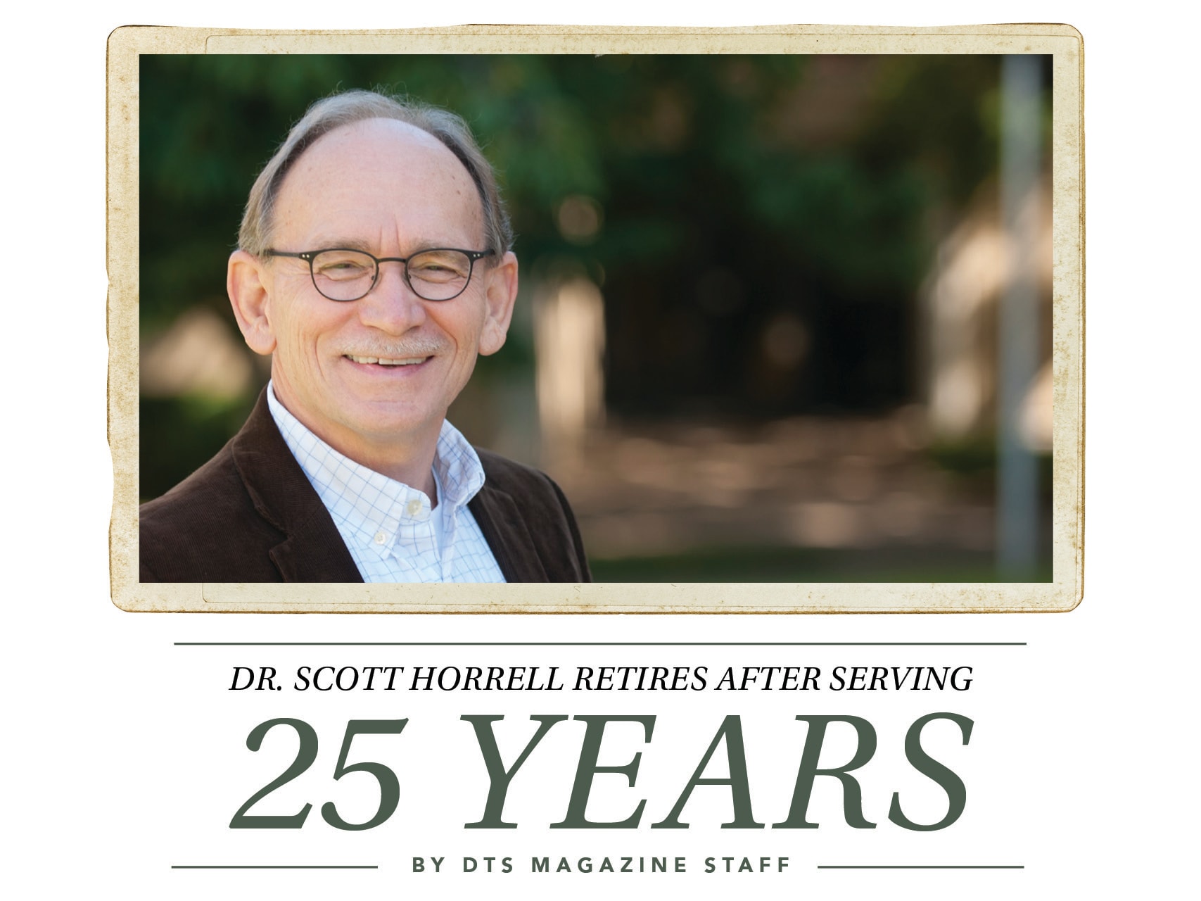 Roger Horrell Dr. Scott Horrell Retires After Serving 25 Years on the Faculty at DTS ...