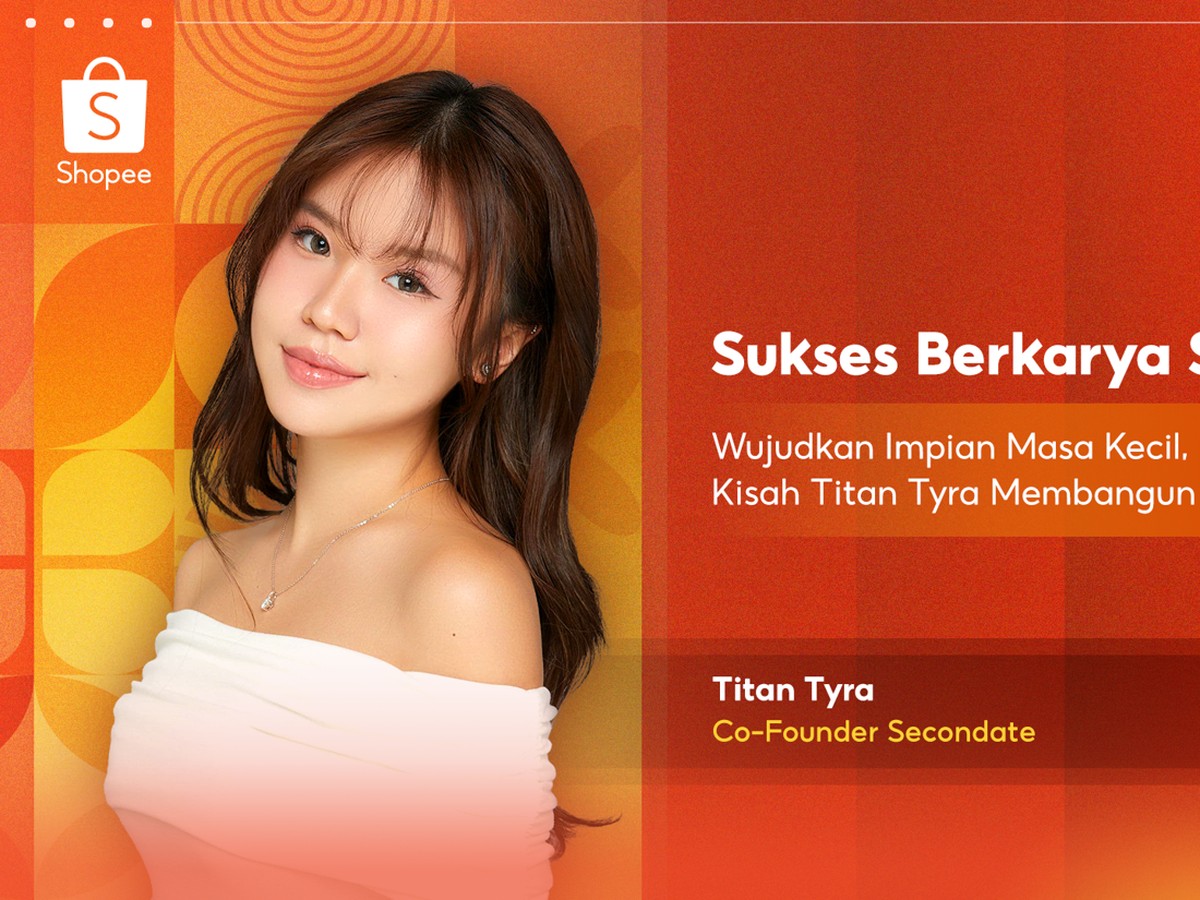 Titan Tyra dan Secondate: Membawa Kecantikan Lokal Naik Melalui Shopee