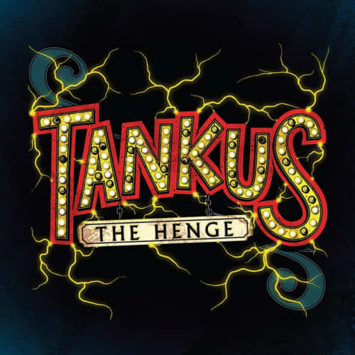 Tankus the Henge at The Greystones