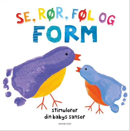 Se, rør, føl og form