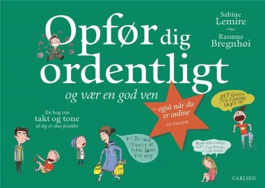 Opfør dig ordentligt - og vær en god ven