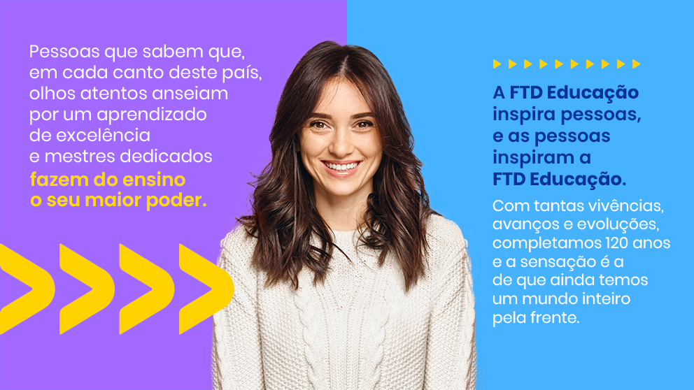 A FTD Educação inspira pessoas