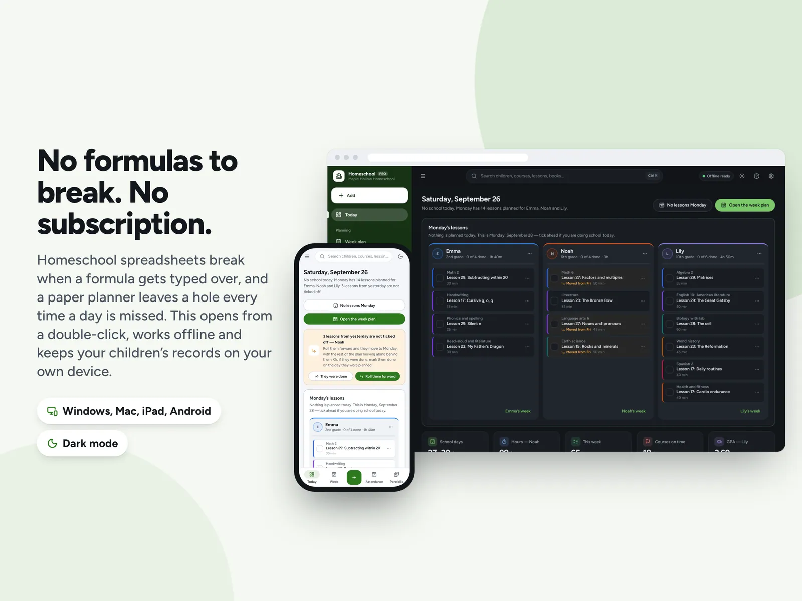 No formulas to break. No subscription.